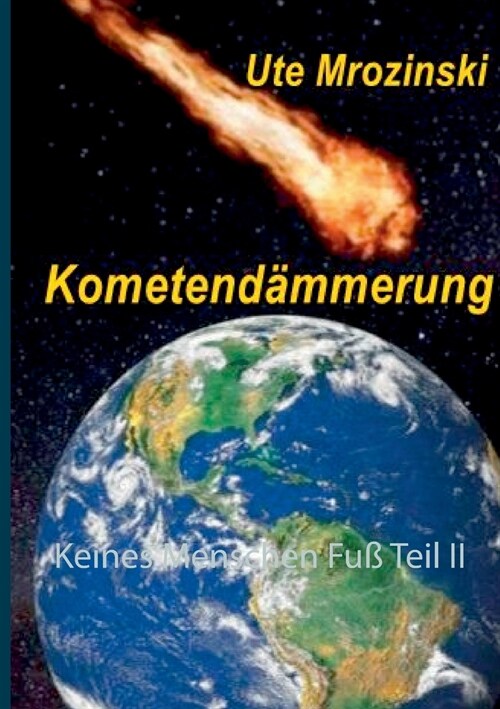 Keines Menschen Fu?Teil II: Kometend?merung (Paperback)