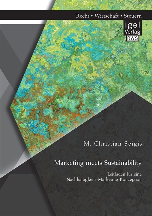 Marketing meets Sustainability. Leitfaden f? eine Nachhaltigkeits-Marketing-Konzeption (Paperback)