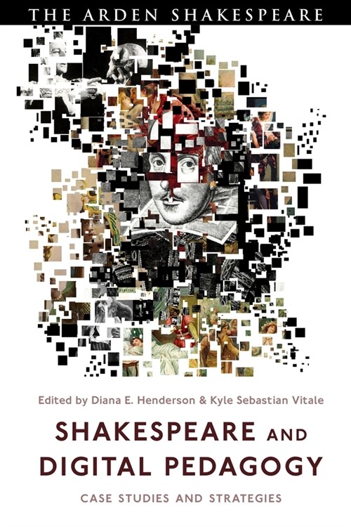 Shakespeare and Digital Pedagogy : Case Studies and Strategies (Hardcover)