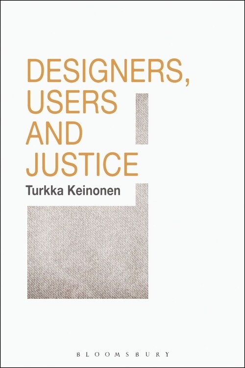 Designers, Users and Justice (Paperback)