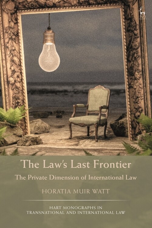 The Laws Ultimate Frontier: Towards an Ecological Jurisprudence : A Global Horizon in Private International Law (Hardcover)