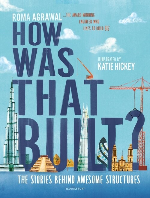 How Was That Built? : The Stories Behind Awesome Structures (Hardcover)