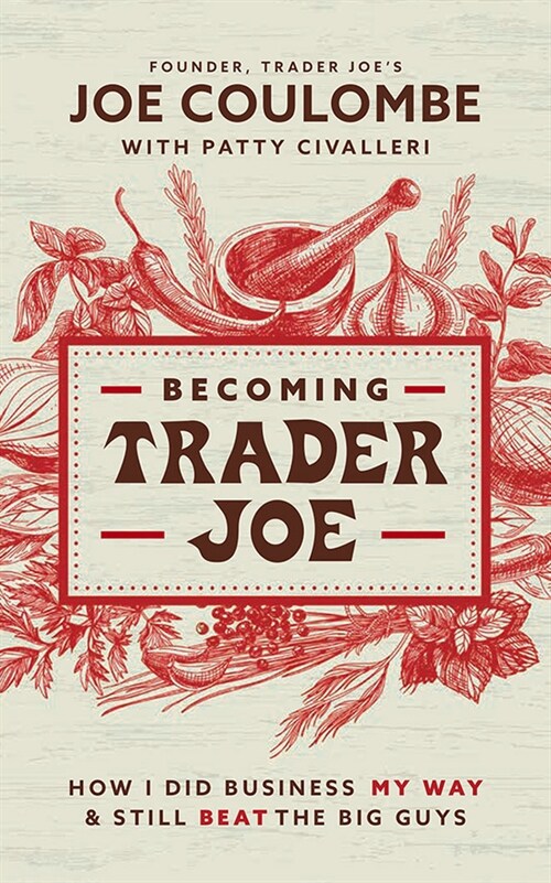 Becoming Trader Joe: How I Did Business My Way and Still Beat the Big Guys (Audio CD)