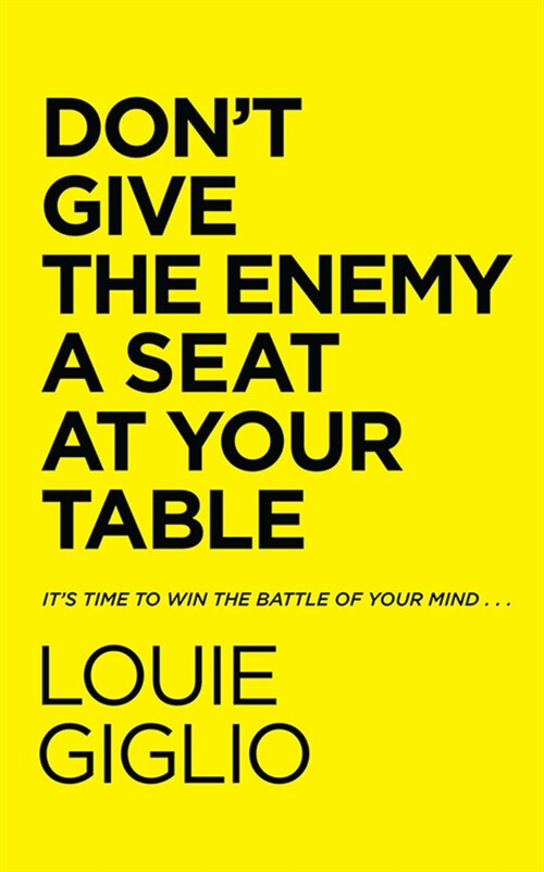 Dont Give the Enemy a Seat at Your Table: Its Time to Win the Battle of Your Mind... (Audio CD)