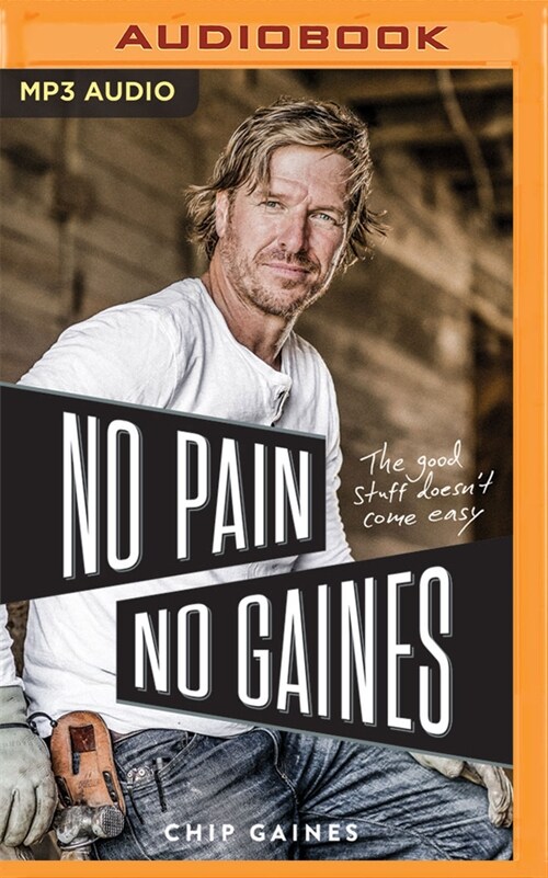 No Pain, No Gaines: The Good Stuff Doesnt Come Easy (MP3 CD)