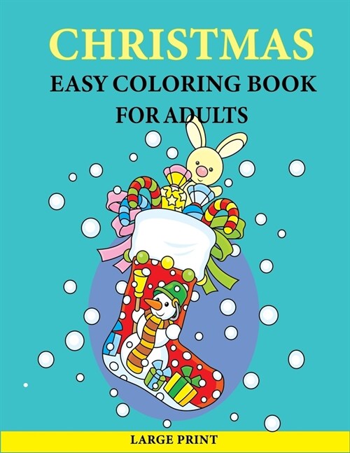 Christmas Easy Coloring Book For Adults: Large Print Easy Coloring Book for Adults - Perfect Christmas Gift (Paperback)