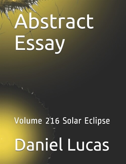 Abstract Essay: Volume 216 Solar Eclipse (Paperback)