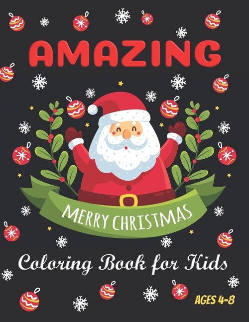 Amazing Merry Christmas Coloring Book for Kids ages 4-8: Exciting with 20 Coloring Pages Hand Drawing Animal and More About Christmas in Happy Decembe (Paperback)