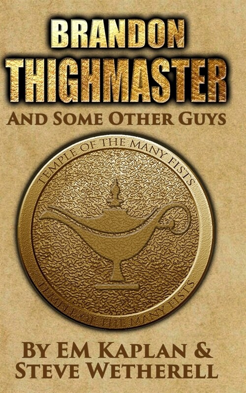 Brandon Thighmaster and Some Other Guys (Paperback)