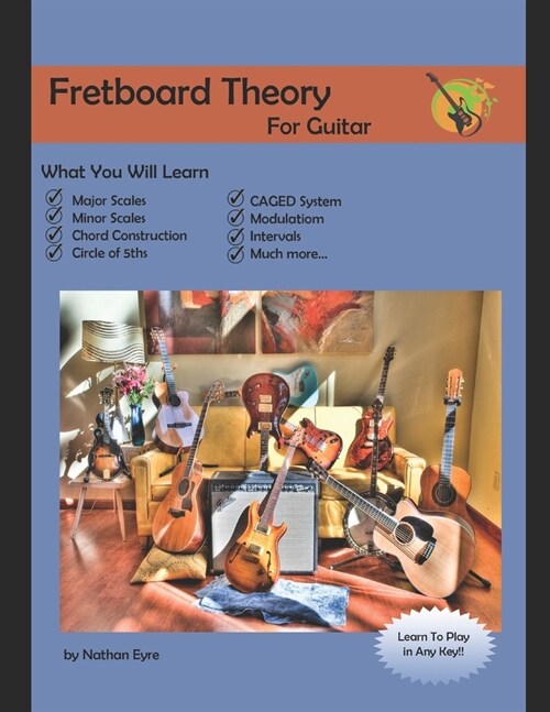 Fretboard Theory For Guitar (Paperback)