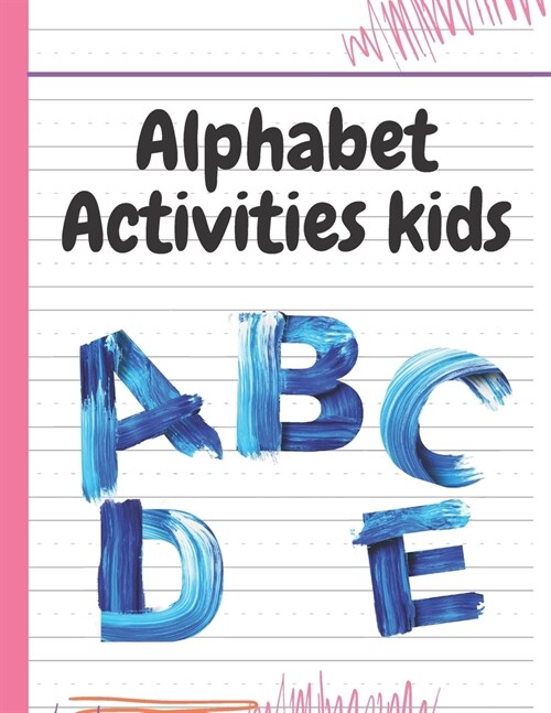 Alphabet Activities kids: Alphabet Handwriting Practice workbook for kids (Paperback)