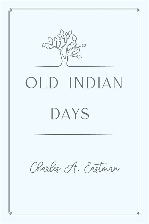 Old Indian Days: Gold Deluxe Edition (Paperback)