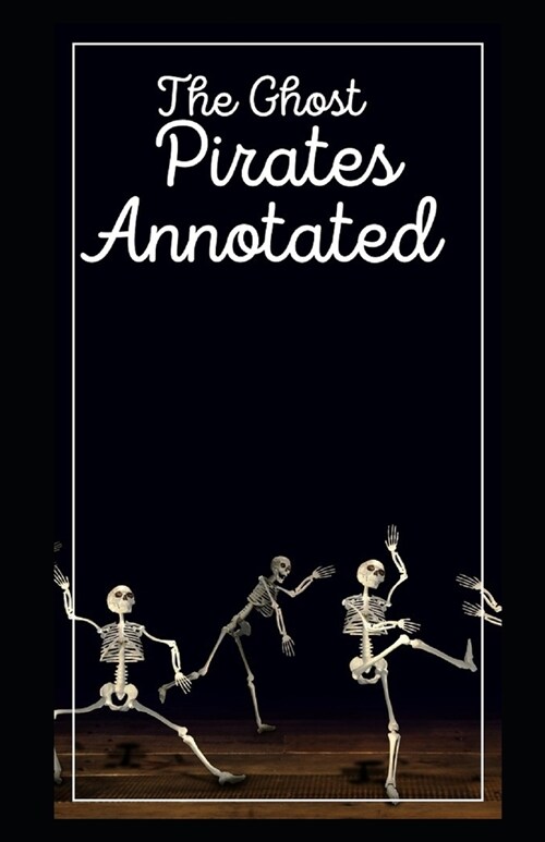 The Ghost Pirates Annotated (Paperback)