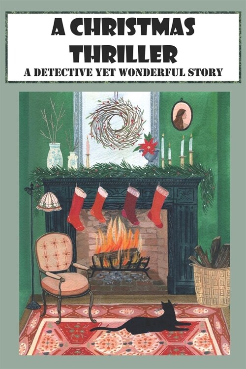 A Christmas Thriller A Detective Yet Wonderful Story: Cat Cozy Mystery Series (Paperback)