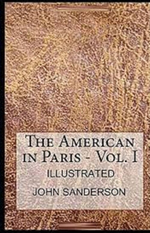 The American in Paris - Vol. I Illustrated (Paperback)