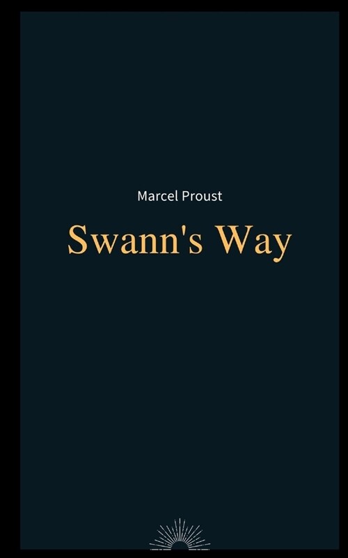 Swanns Way by Marcel Proust (Paperback)