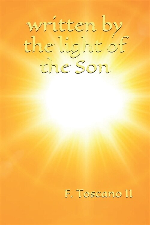 written by the light of the Son (Paperback)