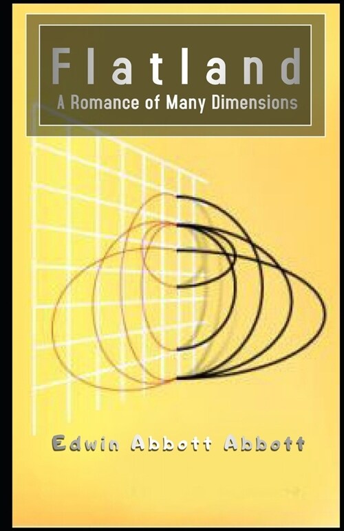 Flatland A Romance of Many Dimensions Illustrated (Paperback)