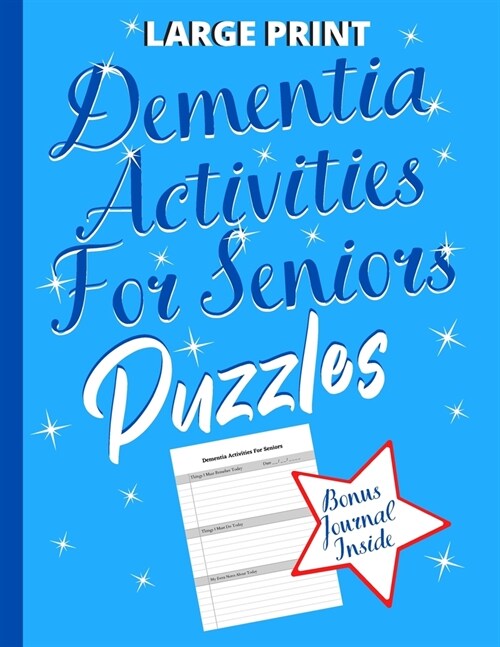 Dementia Activities For Seniors Puzzles: Dementia Gifts: To Keep The Brain Sharp & Active With Puzzles (Bonus 52 Week Remembering Journal Inside) (Paperback)