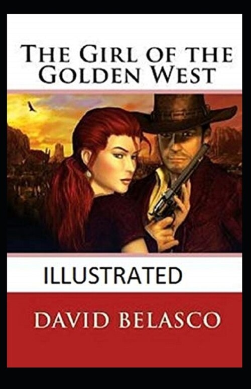 The Girl of the Golden West Illustrated (Paperback)