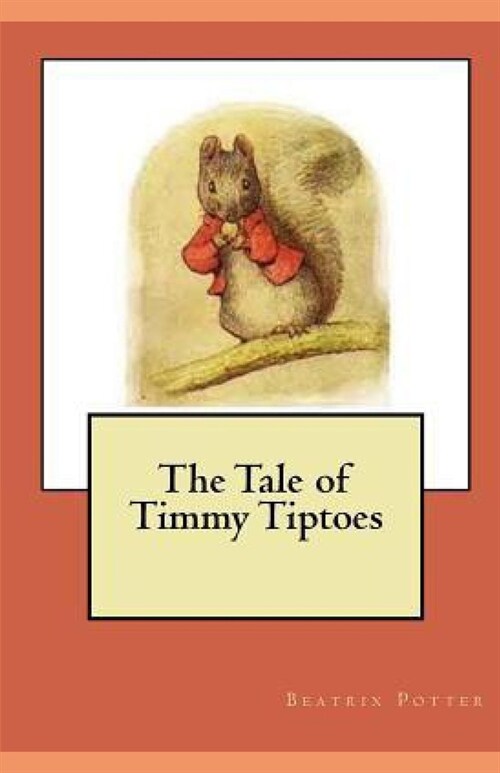 The Tale of Timmy Tiptoes (Paperback)