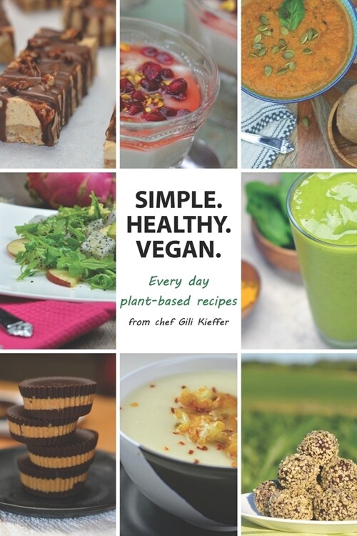 Simple Healthy Vegan: Every day plant based recipes (Paperback)