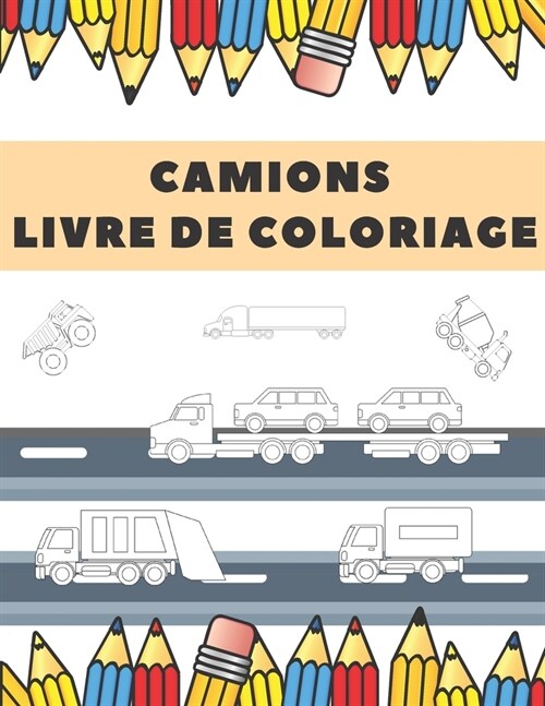 Camions Livre De Coloriage: Color Mix Cars Voitures Camions, V?icules ?Colorier Amusants Pour Les Enfants (Paperback)