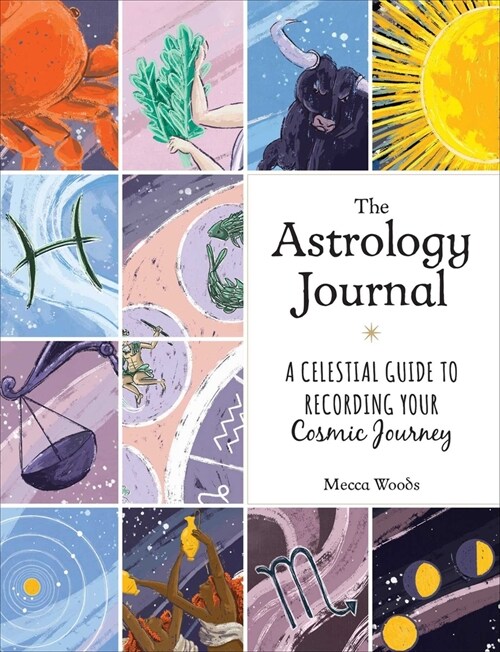 The Astrology Journal: A Celestial Guide to Recording Your Cosmic Journey (Hardcover)