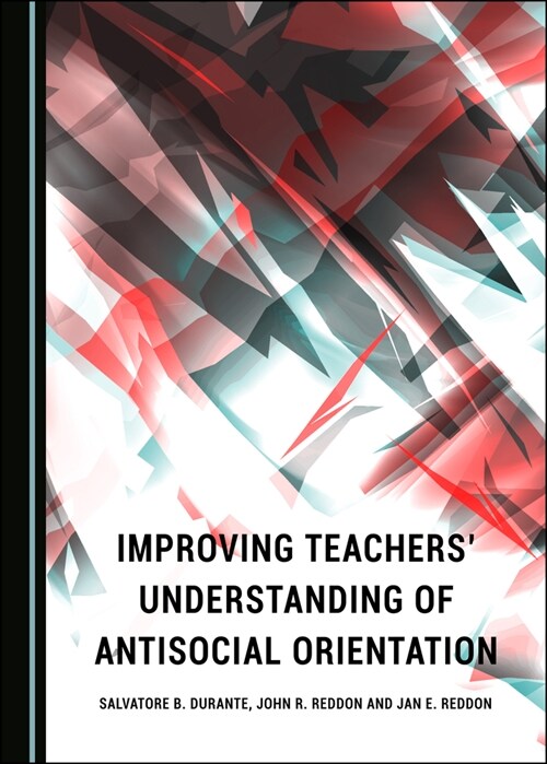Improving Teachers?(Tm) Understanding of Antisocial Orientation (Hardcover)