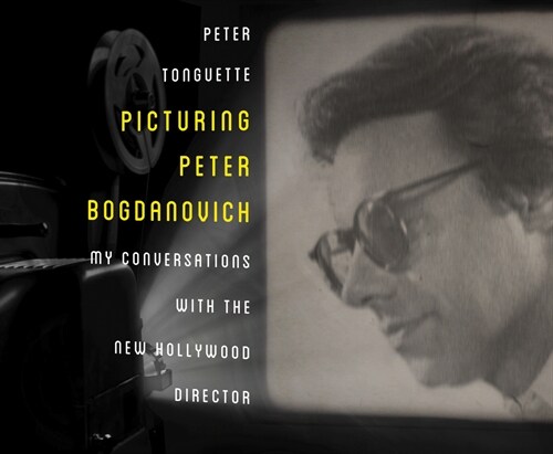 Picturing Peter Bogdanovich: My Conversations with the New Hollywood Director (Audio CD)