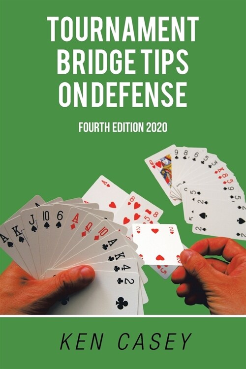 Tournament Bridge Tips on Defense: Fourth Edition 2020 (Paperback)