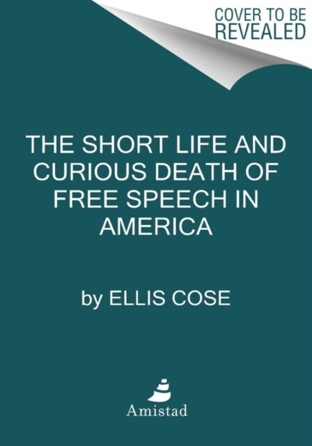 The Short Life and Curious Death of Free Speech in America (Paperback)