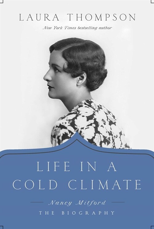 Life in a Cold Climate: Nancy Mitford: The Biography (Paperback)
