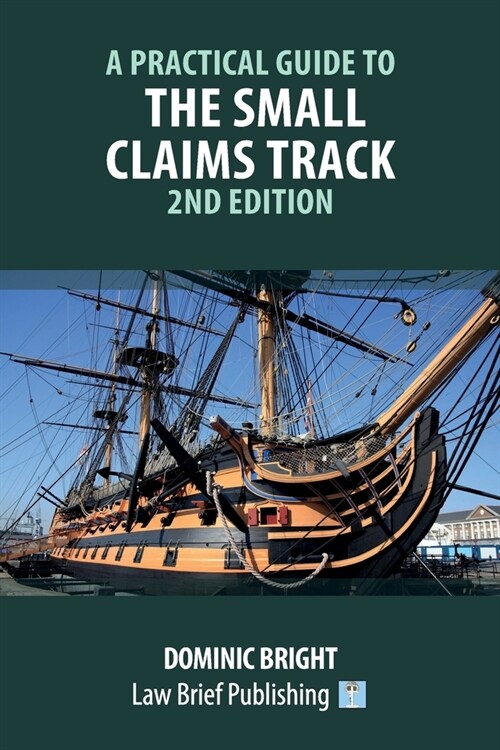 A Practical Guide to the Small Claims Track - 2nd Edition (Paperback)