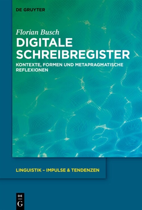 Digitale Schreibregister: Kontexte, Formen Und Metapragmatische Reflexionen (Hardcover)