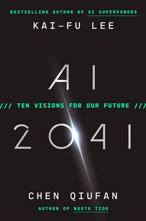 AI 2041: Ten Visions for Our Future (Hardcover)