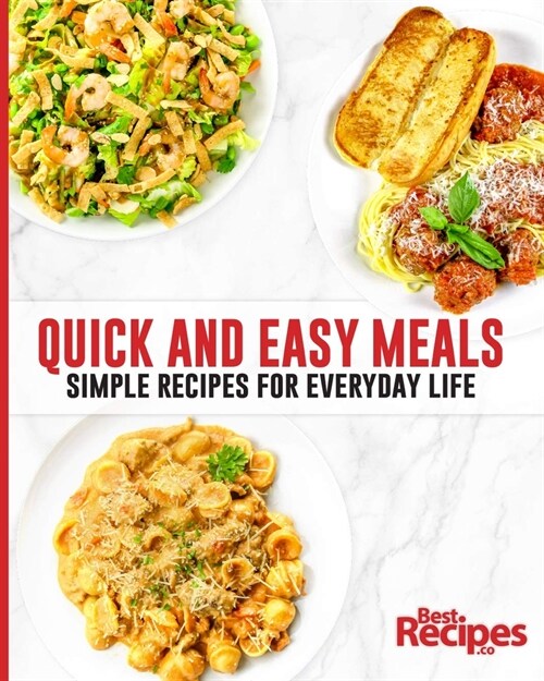 Quick and Easy Meals: Simple Recipes for Everyday Life (Paperback)