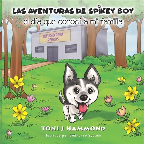 Las Aventuras de Spikey Boy: el dia que conoci a mi familia (Paperback)