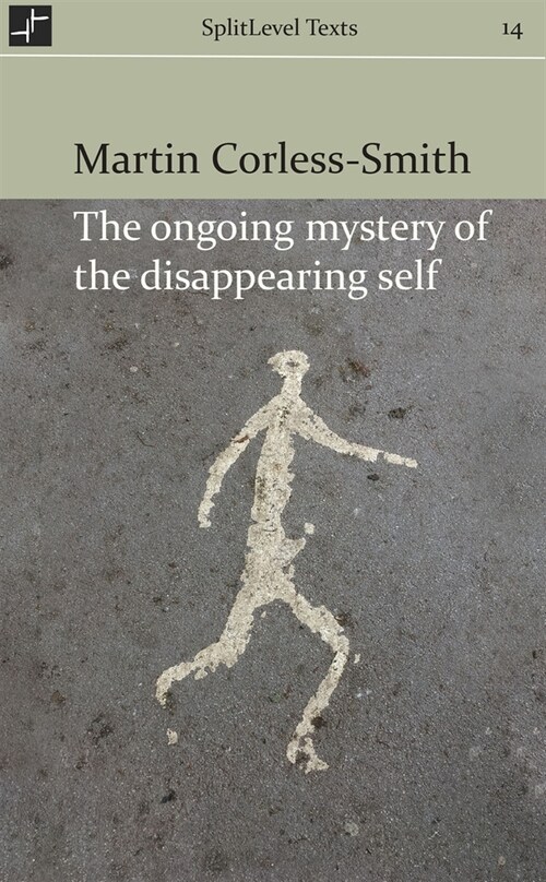 The Ongoing Mystery of the Disappearing Self (Paperback)