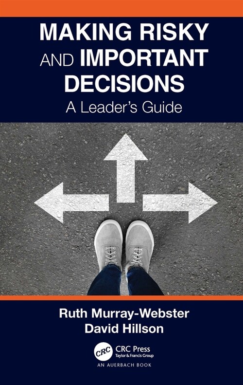 Making Risky and Important Decisions : A Leader’s Guide (Hardcover)
