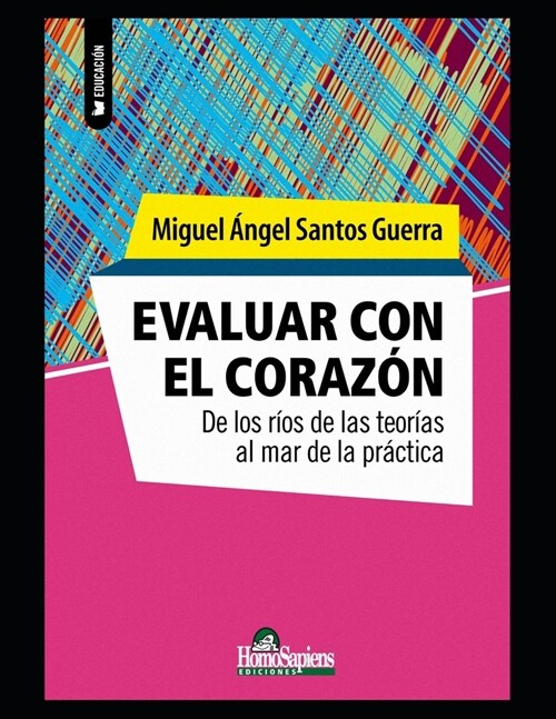 Evaluar con el coraz?: De los r?s de las teor?s al mar de la pr?tica (Paperback)