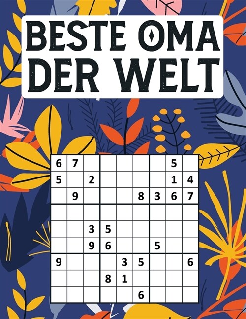 Beste Oma Der Welt: Sudoku Tolles R?selbuch zum Verschenken an die Gro?utter - Geschenk f? Oma - Geschenkidee zu Weihnachten, Muttertag (Paperback)