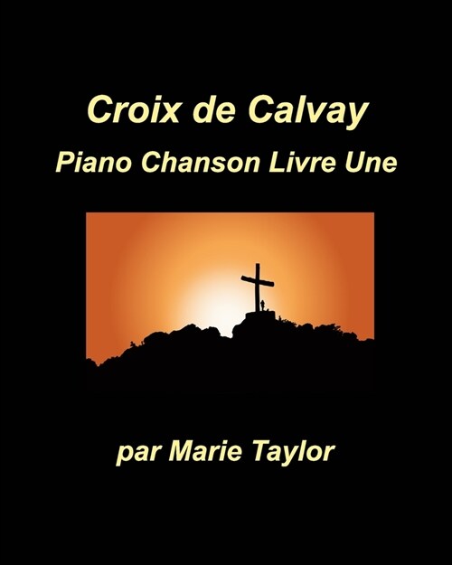 Croix de calvay Piano Chanson Livre Une (Paperback)