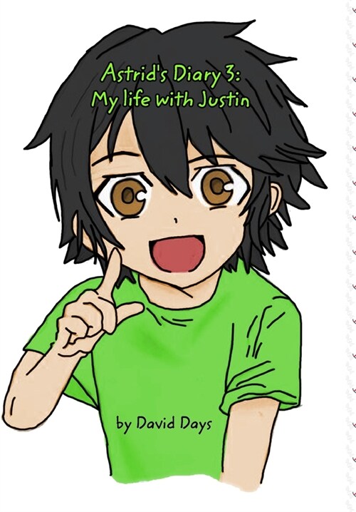 Astrids Diary 3: My Life with Justin (Hardcover)