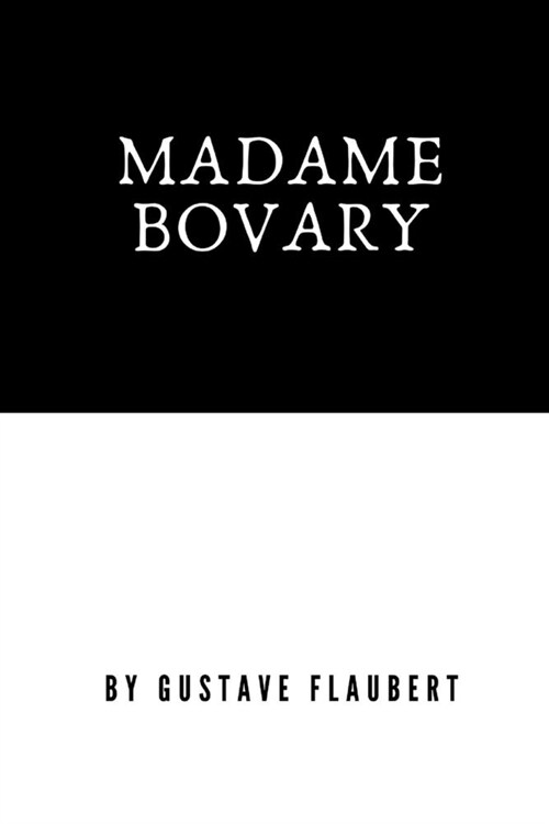 Madame Bovary by Gustave Flaubert (Paperback)