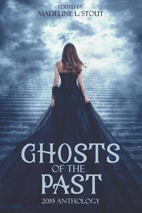 Ghosts of the Past: 2019 Anthology (Paperback)