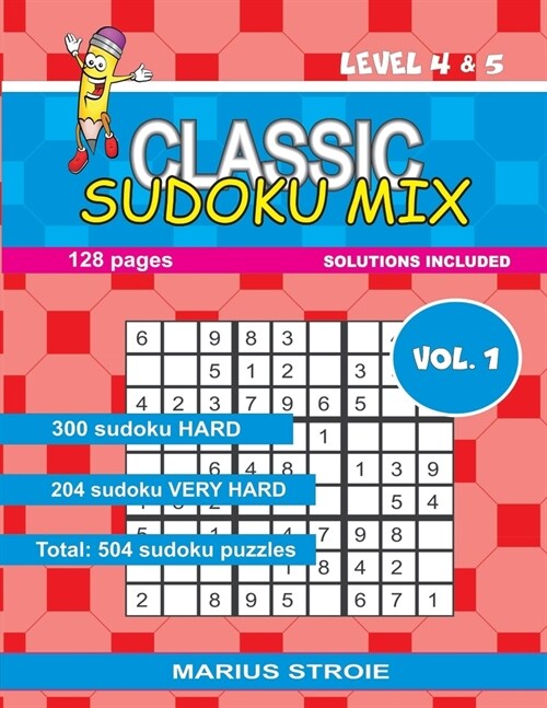 Classic Sudoku Mix- level 4 & 5, vol.1: SUDOKU 9 x 9 (Paperback)