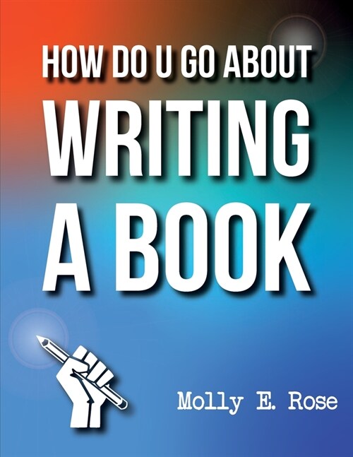 How Do U Go About Writing A Book (Paperback)