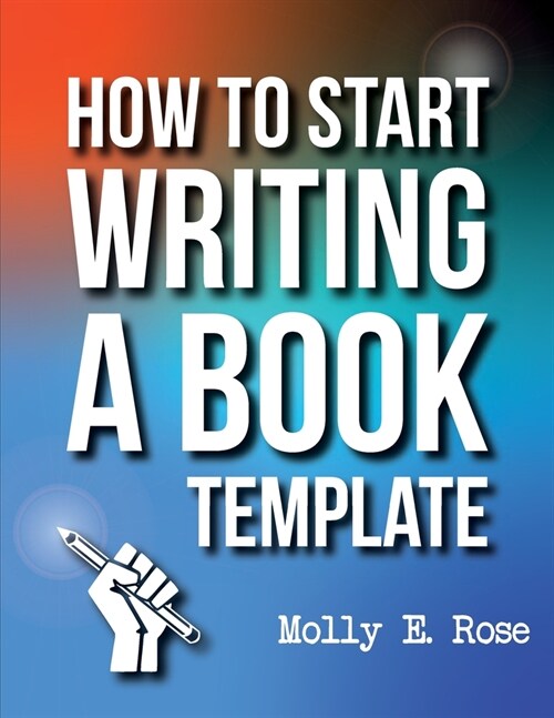 How To Start Writing A Book Template (Paperback)