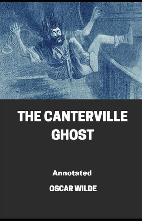 The Canterville Ghost Annotated (Paperback)